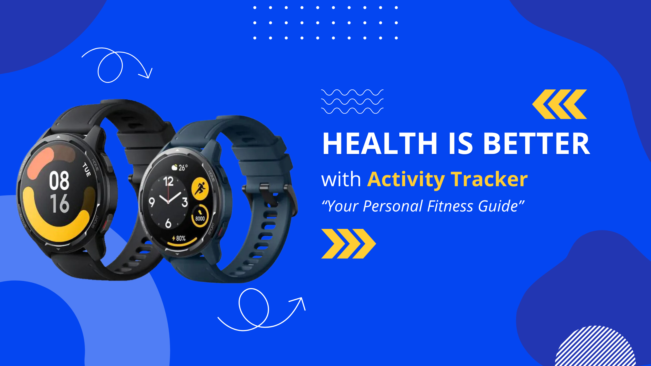 Health is Better with Activity Tracker